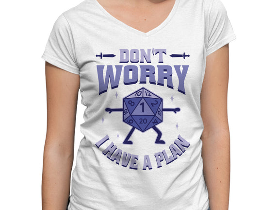 Don't Worry I Have A Plan