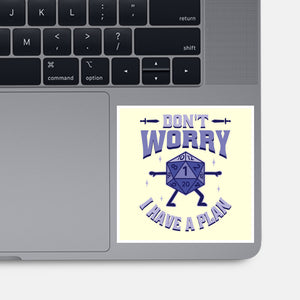 Don't Worry I Have A Plan-None-Glossy-Sticker-brunopires