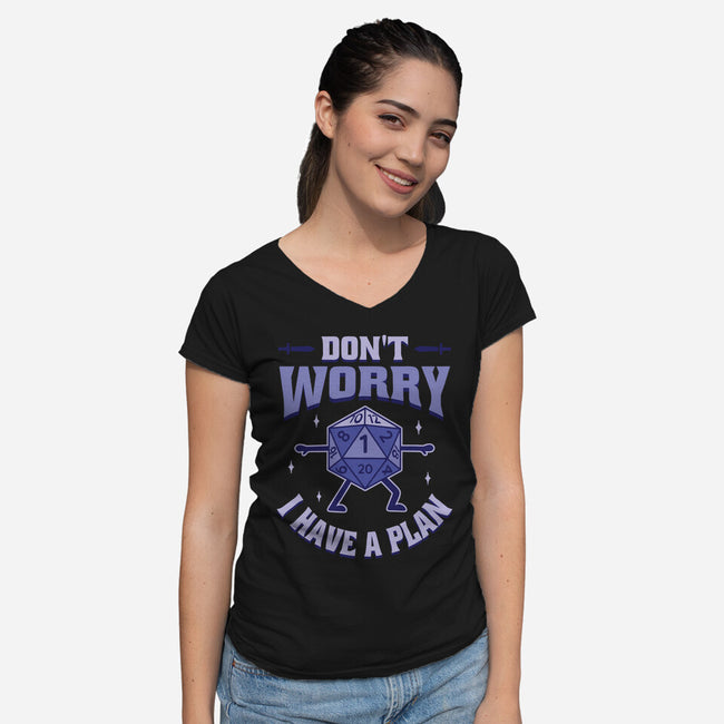 Don't Worry I Have A Plan-Womens-V-Neck-Tee-brunopires