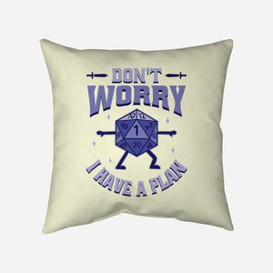 Don't Worry I Have A Plan-None-Removable Cover w Insert-Throw Pillow-brunopires