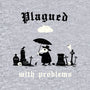 Plagued With Problems-Mens-Premium-Tee-Mattania