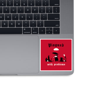 Plagued With Problems