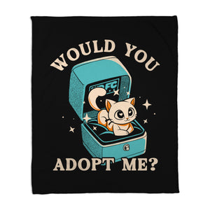 Wold You Adopt Me