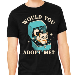 Wold You Adopt Me