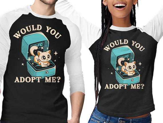 Wold You Adopt Me