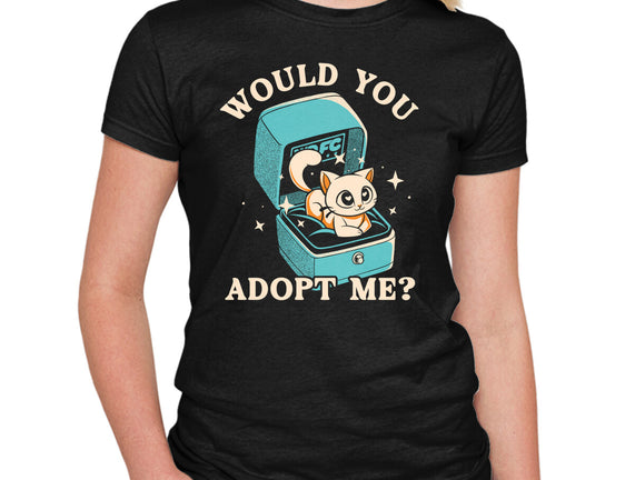 Wold You Adopt Me