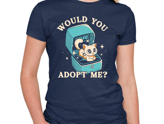 Wold You Adopt Me
