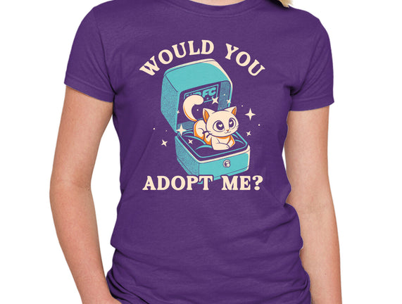 Wold You Adopt Me