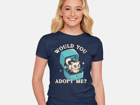 Wold You Adopt Me