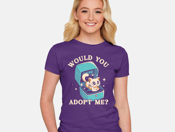 Wold You Adopt Me
