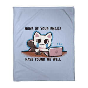 They Have Not Found Me Well