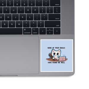 They Have Not Found Me Well