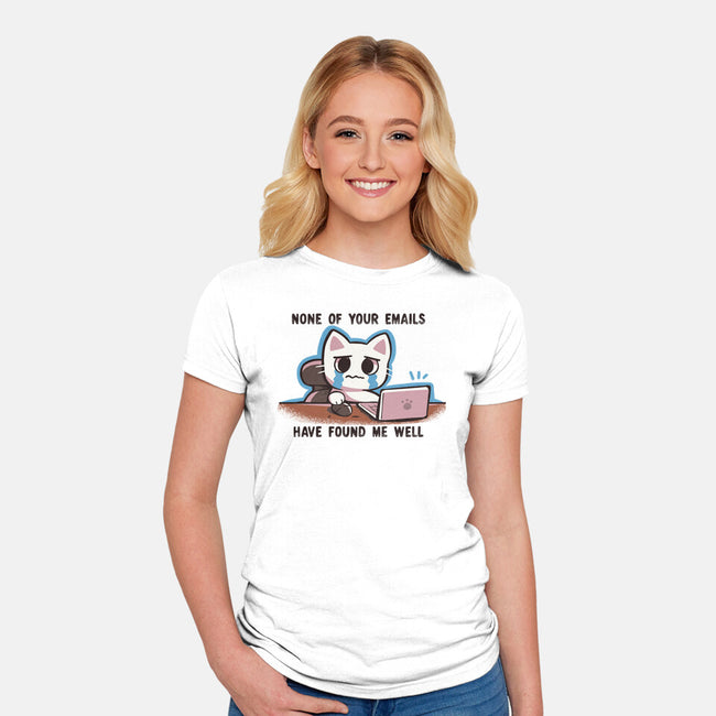 They Have Not Found Me Well-Womens-Fitted-Tee-TechraNova