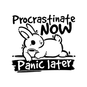Procrastinate Now Panic Later