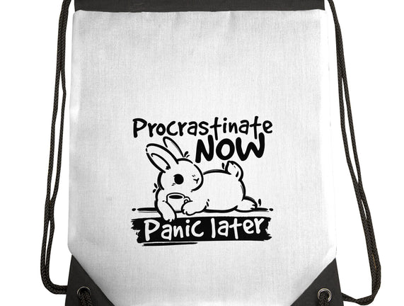 Procrastinate Now Panic Later