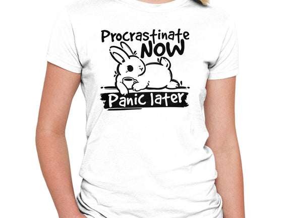 Procrastinate Now Panic Later