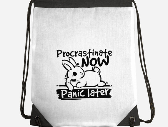 Procrastinate Now Panic Later
