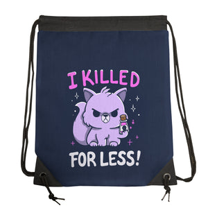 I Killed For Less