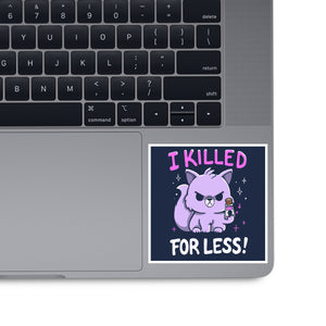 I Killed For Less