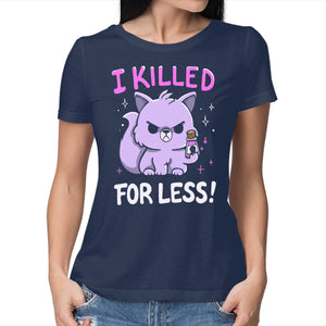 I Killed For Less
