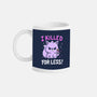 I Killed For Less-None-Mug-Drinkware-Vallina84