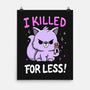 I Killed For Less-None-Matte-Poster-Vallina84