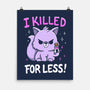 I Killed For Less-None-Matte-Poster-Vallina84