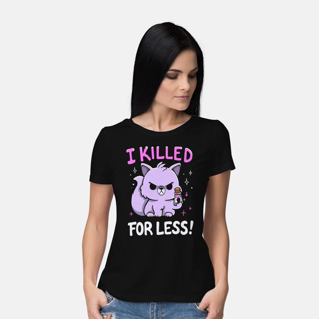 I Killed For Less-Womens-Basic-Tee-Vallina84
