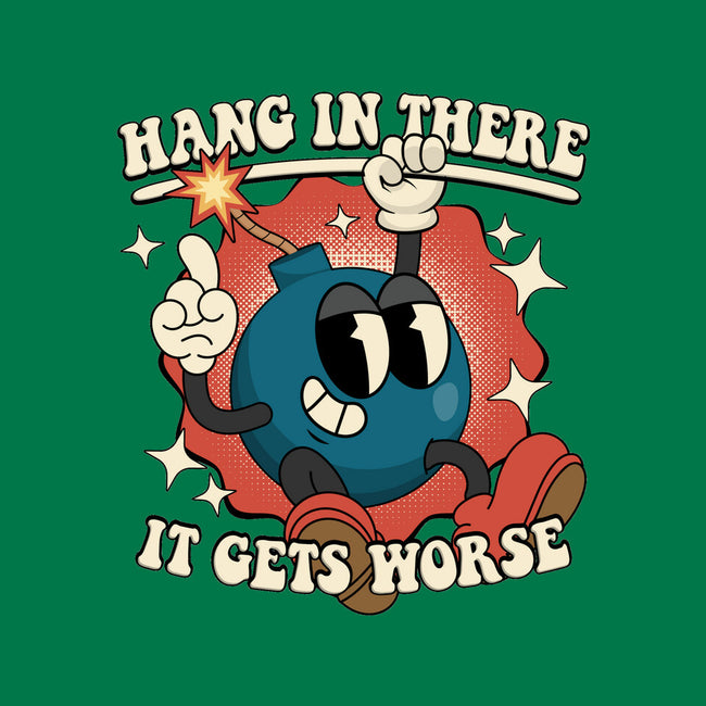 Hang In There It Gets Worse-Mens-Basic-Tee-RoboMega