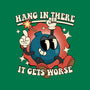 Hang In There It Gets Worse-Mens-Basic-Tee-RoboMega