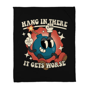 Hang In There It Gets Worse