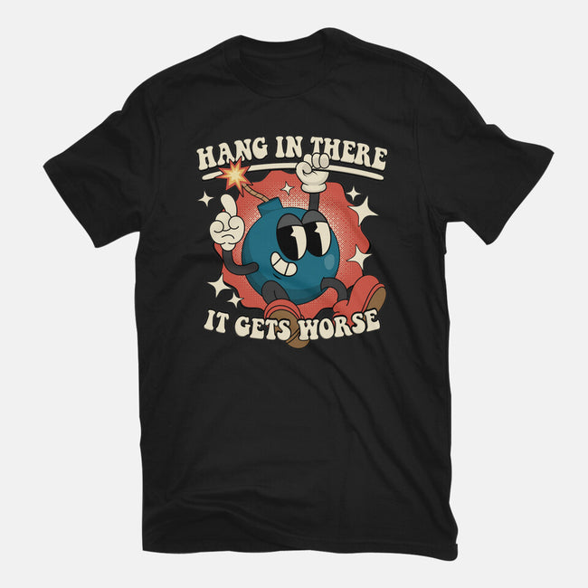 Hang In There It Gets Worse-Womens-Fitted-Tee-RoboMega