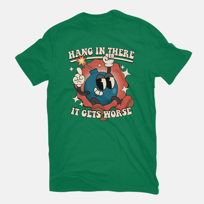 Hang In There It Gets Worse-Mens-Basic-Tee-RoboMega