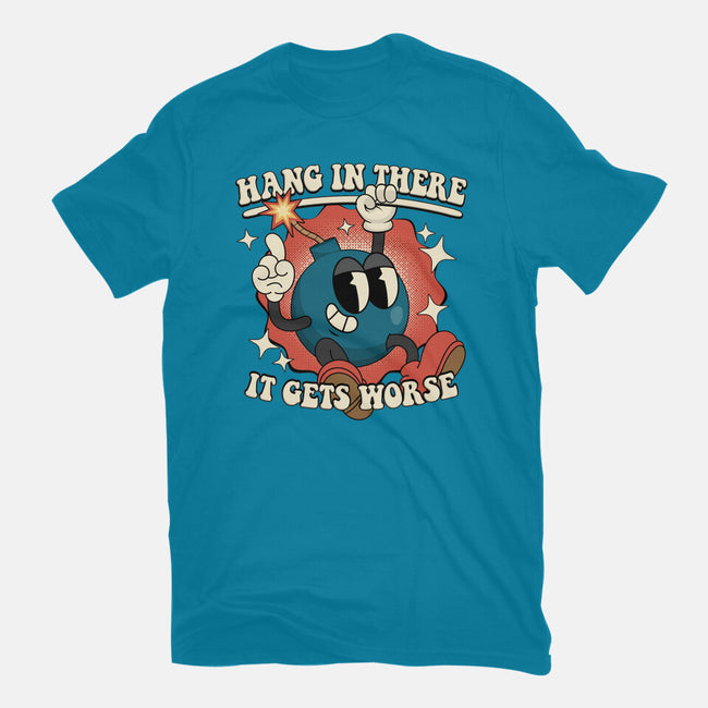 Hang In There It Gets Worse-Mens-Basic-Tee-RoboMega