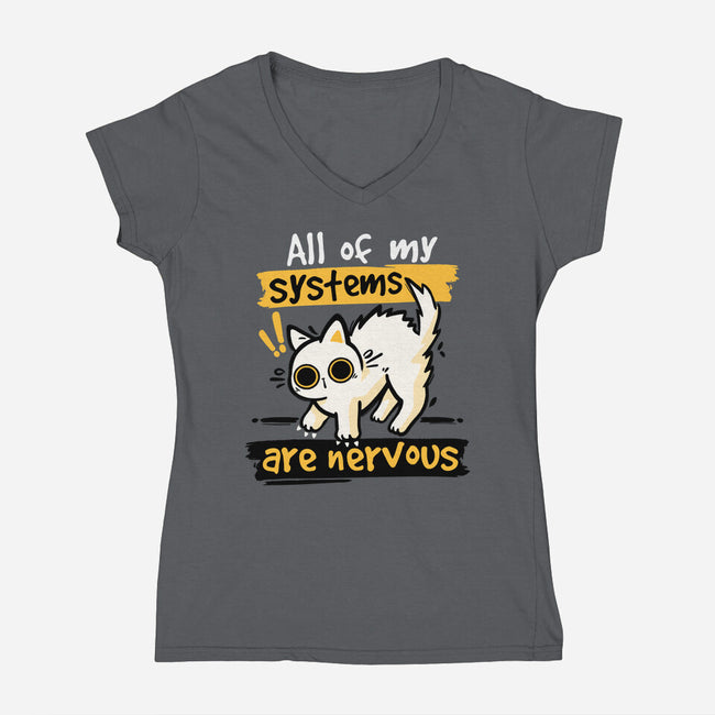 All Of My Systems Are Nervous-Womens-V-Neck-Tee-NemiMakeit