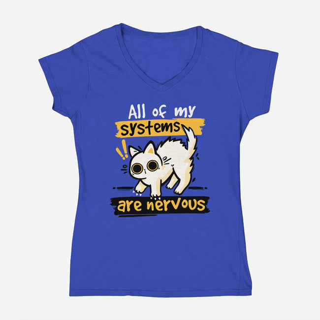 All Of My Systems Are Nervous-Womens-V-Neck-Tee-NemiMakeit