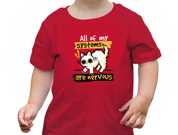 All Of My Systems Are Nervous
