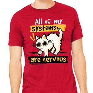 All Of My Systems Are Nervous