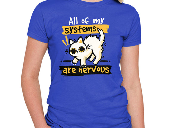 All Of My Systems Are Nervous