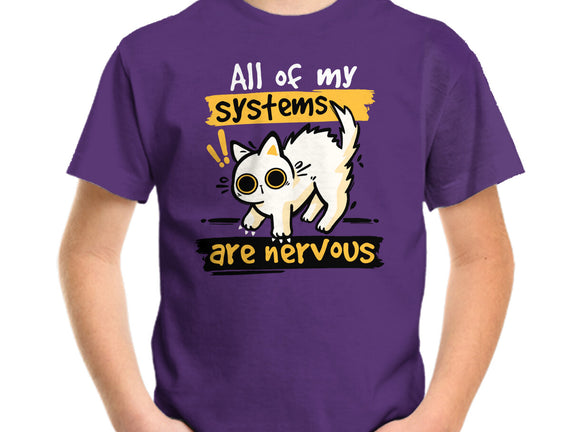 All Of My Systems Are Nervous