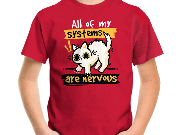 All Of My Systems Are Nervous