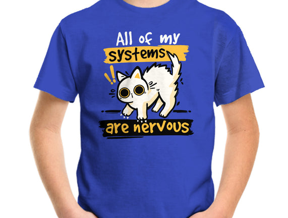 All Of My Systems Are Nervous