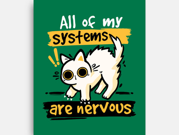 All Of My Systems Are Nervous