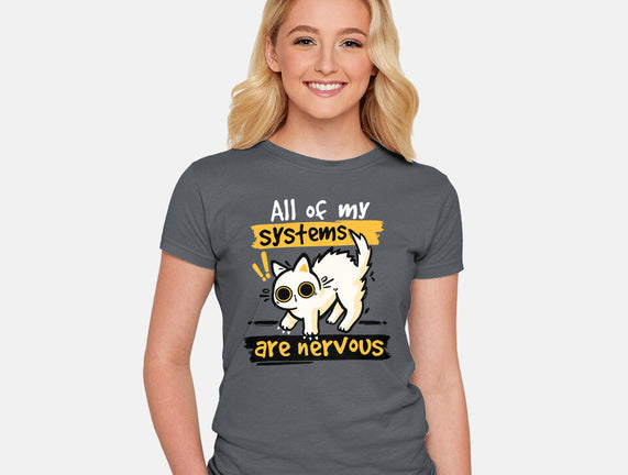 All Of My Systems Are Nervous