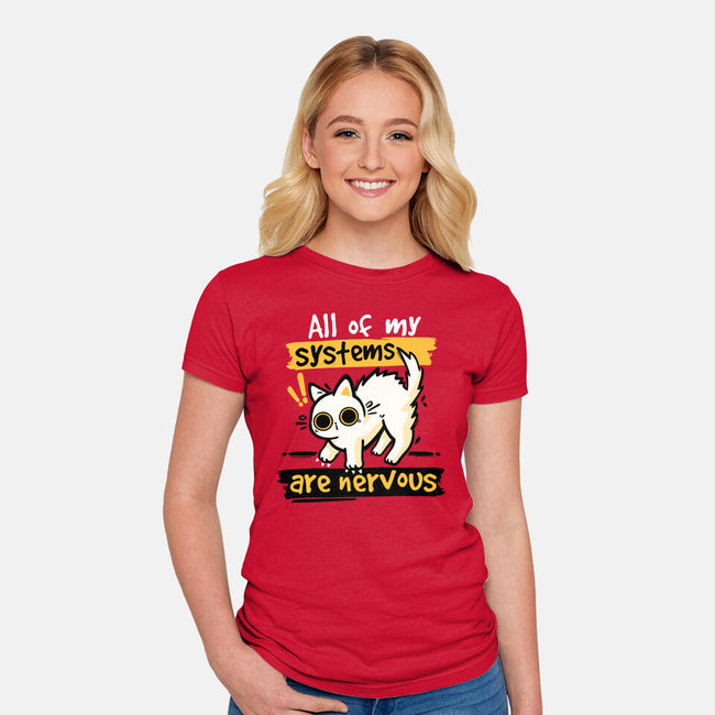 All Of My Systems Are Nervous-Womens-Fitted-Tee-NemiMakeit