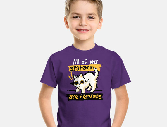 All Of My Systems Are Nervous