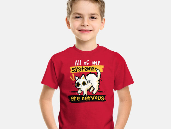 All Of My Systems Are Nervous