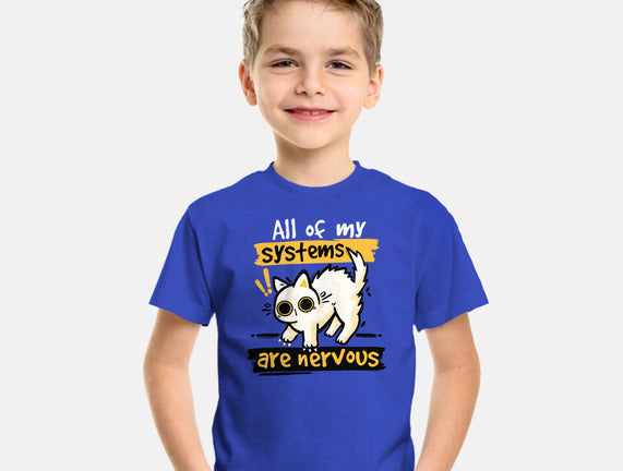 All Of My Systems Are Nervous