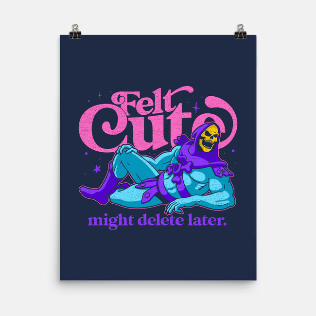 Felt Cute Might Delete Later-None-Matte-Poster-Jorgetiradoart