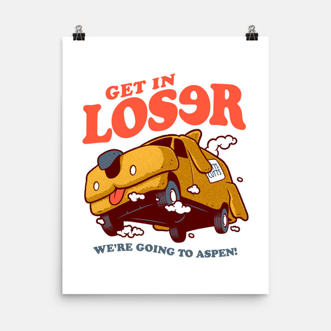 Get In Loser We're Going To Aspen-None-Matte-Poster-Jorgetiradoart